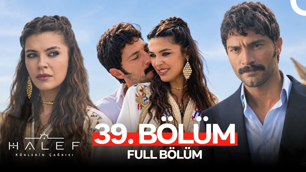 Halef: Köklerin Çağrısı 39. Bölüm